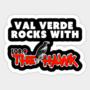 VAL VERDE ROCKS WITH 108.9 THE HAWK (DARK) Sticker